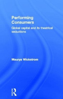 Performing Consumers - Wickstrom, Maurya