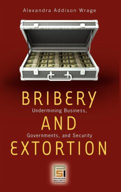 Bribery and Extortion - Wrage, Alexandra Addison