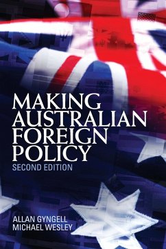 Making Australian Foreign Policy - Gyngell, Allan; Wesley, Michael