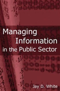 Managing Information in the Public Sector - White, Jay D