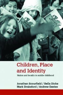 Children, Place and Identity - Scourfield, Jonathan; Dicks, Bella; Drakeford, Mark