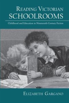 Reading Victorian Schoolrooms - Gargano, Elizabeth