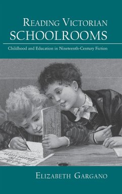 Reading Victorian Schoolrooms - Gargano, Elizabeth