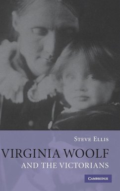 Virginia Woolf and the Victorians - Ellis, Steve