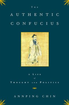 The Authentic Confucius - Chin, Annping