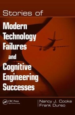 Stories of Modern Technology Failures and Cognitive Engineering Successes - Cooke, Nancy J; Durso, Frank