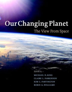 Our Changing Planet - King, Michael D. / Parkinson, Claire L. / Partington, Kim C. / Williams, Robin G. (eds.)