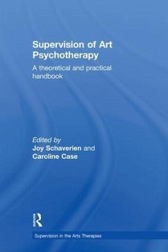 Supervision of Art Psychotherapy - Case, Caroline / Schaverien, Joy (eds.)