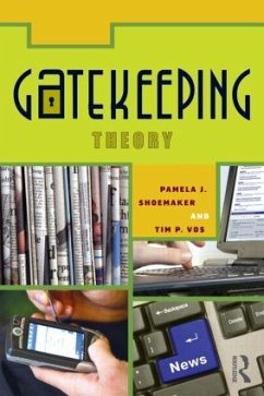 Gatekeeping Theory - Shoemaker, Pamela J; Vos, Timothy