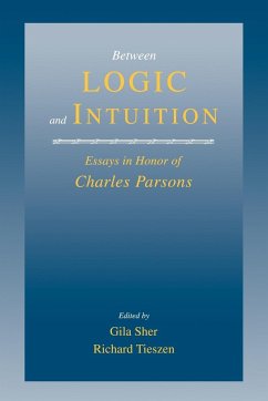 Between Logic and Intuition - Sher, Gila / Tieszen, Richard (eds.)