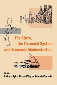 The State, the Financial System and Economic Modernization - Sylla, Richard / Tilly, Richard / Tortella, Gabriel (eds.)