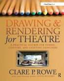 Drawing & Rendering for Theatre: A Practical Course for Scenic, Costume, and Lighting Designers