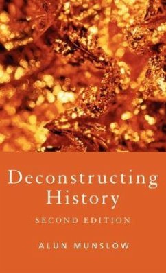 Deconstructing History - Munslow, Alun