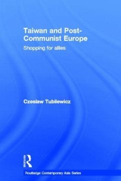 Taiwan and Post-Communist Europe - Tubilewicz, Czeslaw