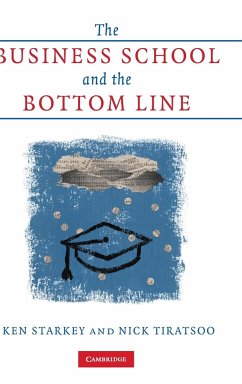 The Business School and the Bottom Line - Starkey, Ken; Tiratsoo, Nick