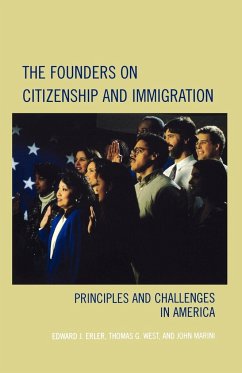 The Founders on Citizenship and Immigration - Erler, Edward J.; Marini, John; West, Thomas G.