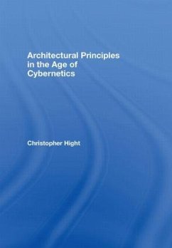 Architectural Principles in the Age of Cybernetics - Hight, Christopher