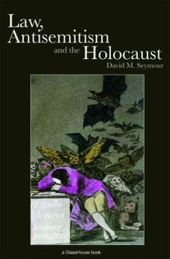 Law, Antisemitism and the Holocaust - Seymour, David
