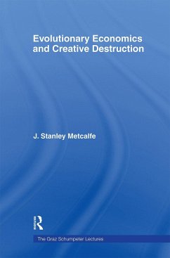 Evolutionary Economics and Creative Destruction - Metcalfe, Stanley J. (ed.)