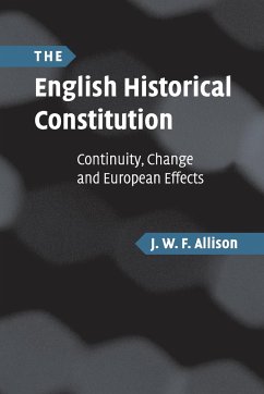 The English Historical Constitution - Allison, J. W. F.