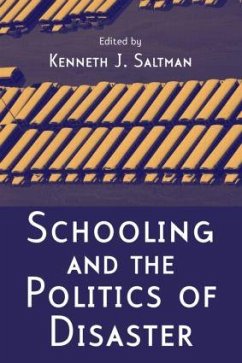 Schooling and the Politics of Disaster - Saltman, Kenneth (ed.)
