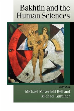 Bakhtin and the Human Sciences - Gardiner, Michael / Bell, Michael M (eds.)