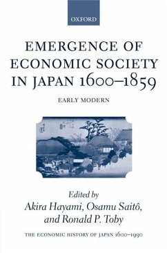 The Economic History of Japan: 1600-1990: Volume 1: Emergence of Economic Society in Japan, 1600-1859 - Hayami, Akira / Toby, Ronald P. (eds.)