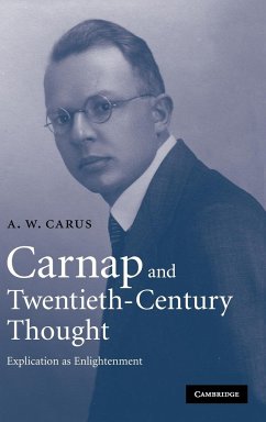 Carnap and Twentieth-Century Thought - Carus, A. W.