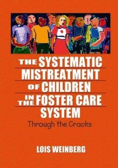 The Systematic Mistreatment of Children in the Foster Care System - Weinberg, Lois