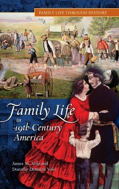 Family Life in 19th-Century America - Volo, James; Volo, Dorothy