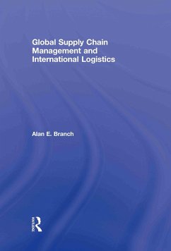 Global Supply Chain Management and International Logistics - Branch, Alan E