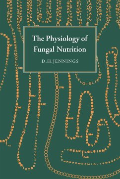 The Physiology of Fungal Nutrition - Jennings, D. H.