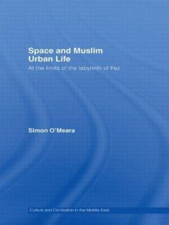 Space and Muslim Urban Life - O'Meara, Simon