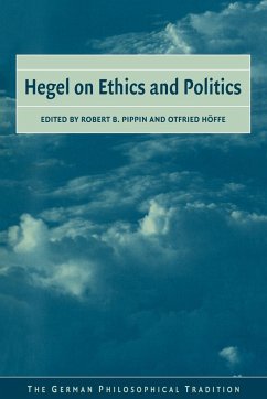 Hegel on Ethics and Politics - Pippin, Robert B. / Höffe, Otfried (eds.)