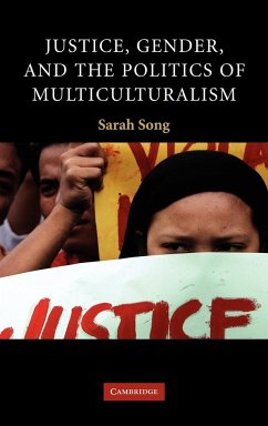 Justice, Gender, and the Politics of Multiculturalism - Song, Sarah