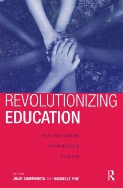 Revolutionizing Education - Cammarota, Julio / Fine, Michelle (eds.)