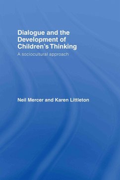 Dialogue and the Development of Children's Thinking - Mercer, Neil; Littleton, Karen