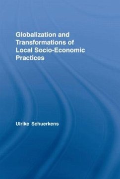 Globalization and Transformations of Local Socioeconomic Practices - Schuerkens, Ulrike (ed.)