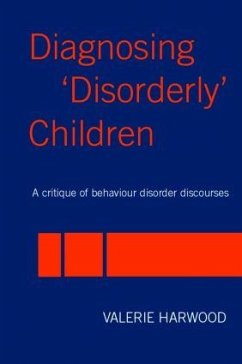 Diagnosing 'Disorderly' Children - Harwood, Valerie