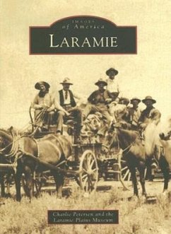 Laramie - Petersen, Charlie; The Laramie Plains Museum