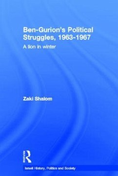 Ben-Gurion's Political Struggles, 1963-1967 - Shalom, Zaky