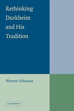 Rethinking Durkheim and His Tradition - Schmaus, Warren