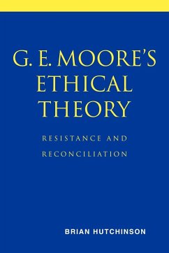 G. E. Moore's Ethical Theory - Hutchinson, Brian