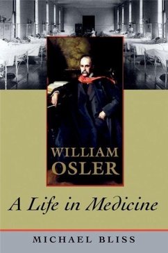 William Osler - Bliss, Michael (Professor of History, Professor of History, Universi