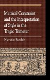 Metrical Constraint and the Interpretation of Style in the Tragic Trimeter