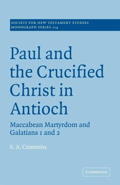 Paul and the Crucified Christ in Antioch - Cummins, S. A.; Cummins, Stephen Anthony