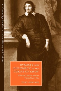 Dynasty and Diplomacy in the Court of Savoy - Osborne, Toby