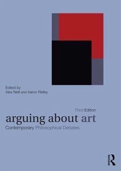 Arguing About Art - Neill, Alex / Ridley, Aaron (eds.)
