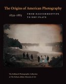 The Origins of American Photography 1839-1885