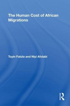 The Human Cost of African Migrations - Afolabi, Niyi / Falola, Toyin (eds.)